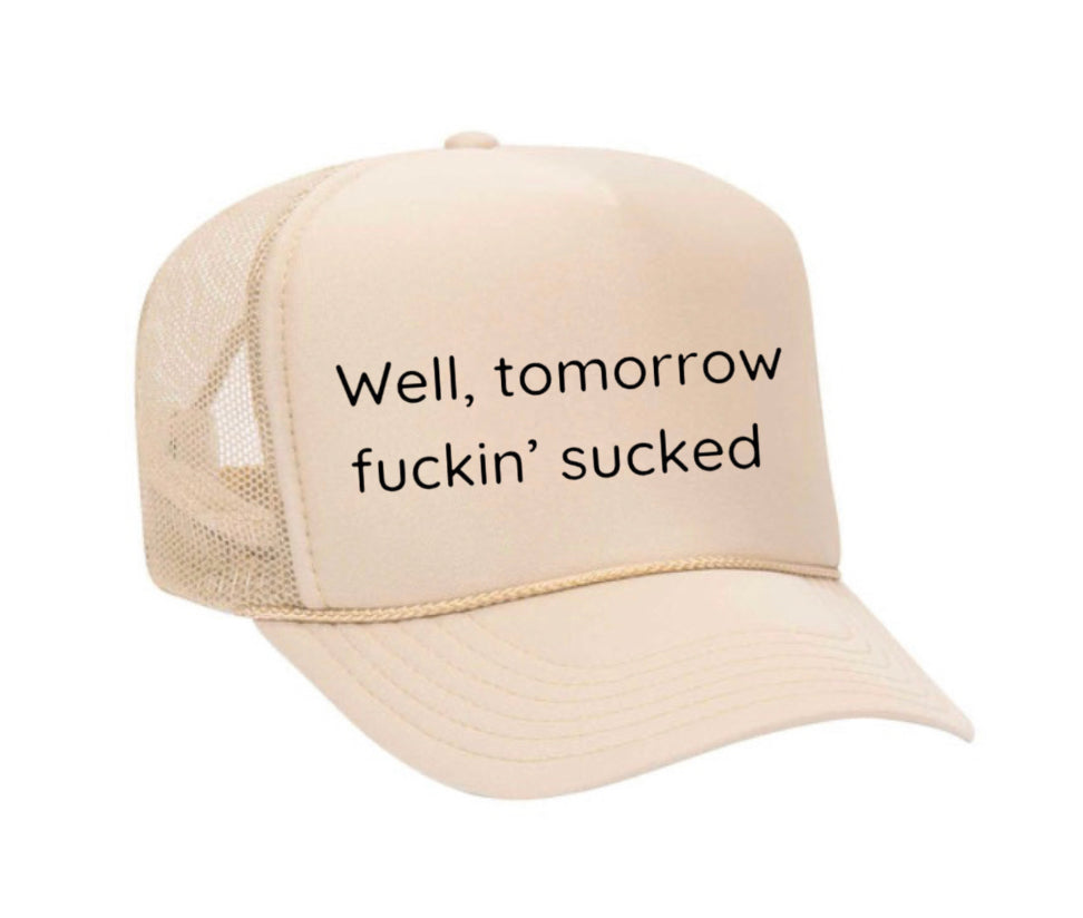 Well Tomorrow Fuckin&