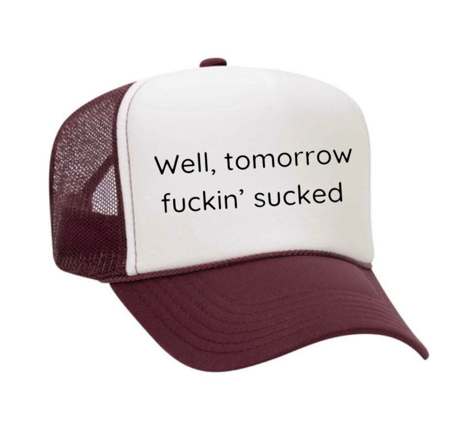 Well Tomorrow Fuckin&