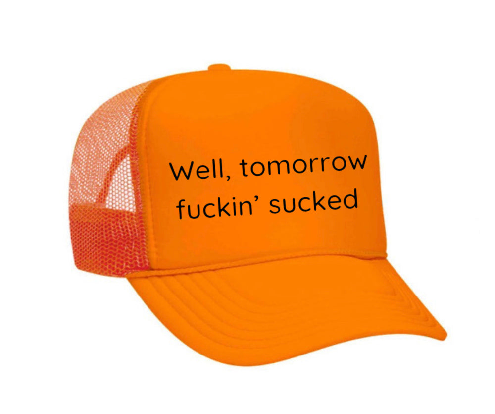 Well Tomorrow Fuckin&