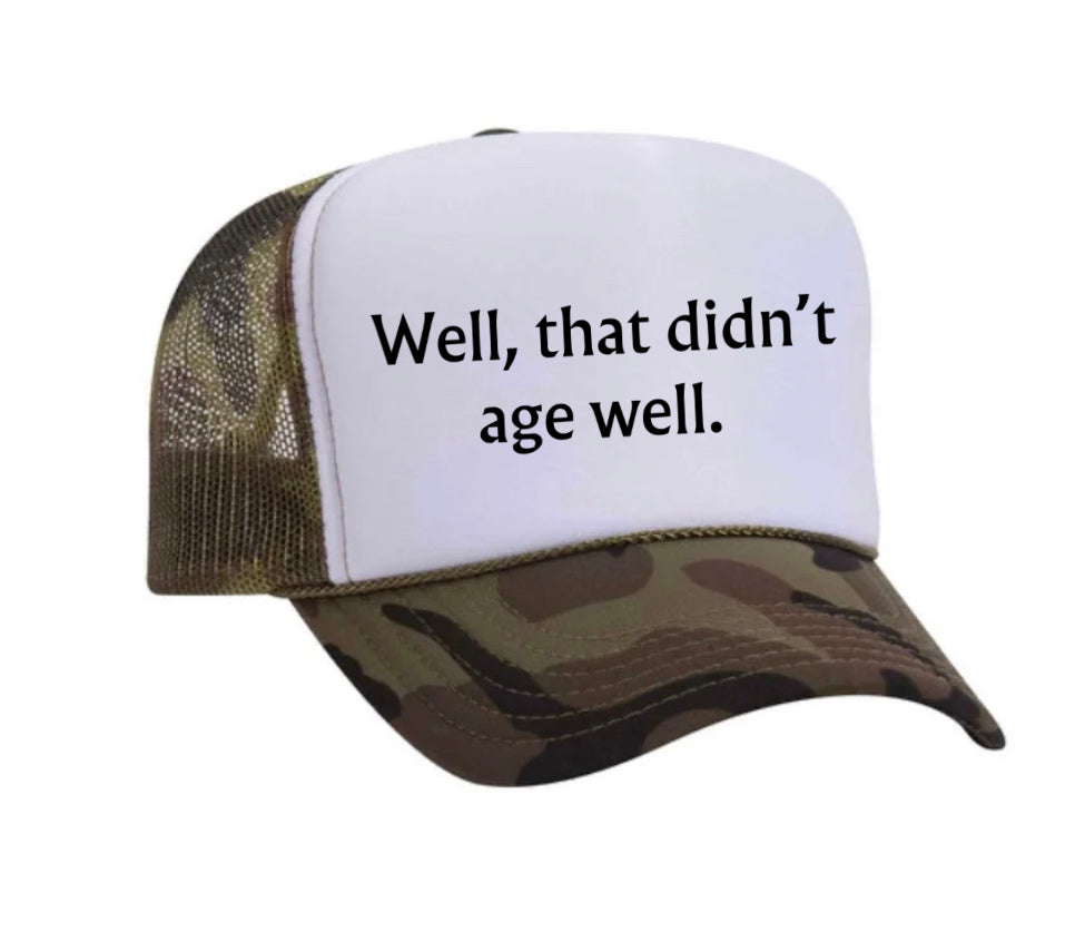 Well, That Didn’t Age Well Trucker Hat