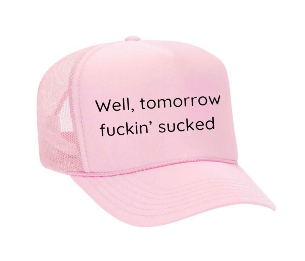 Well Tomorrow Fuckin&