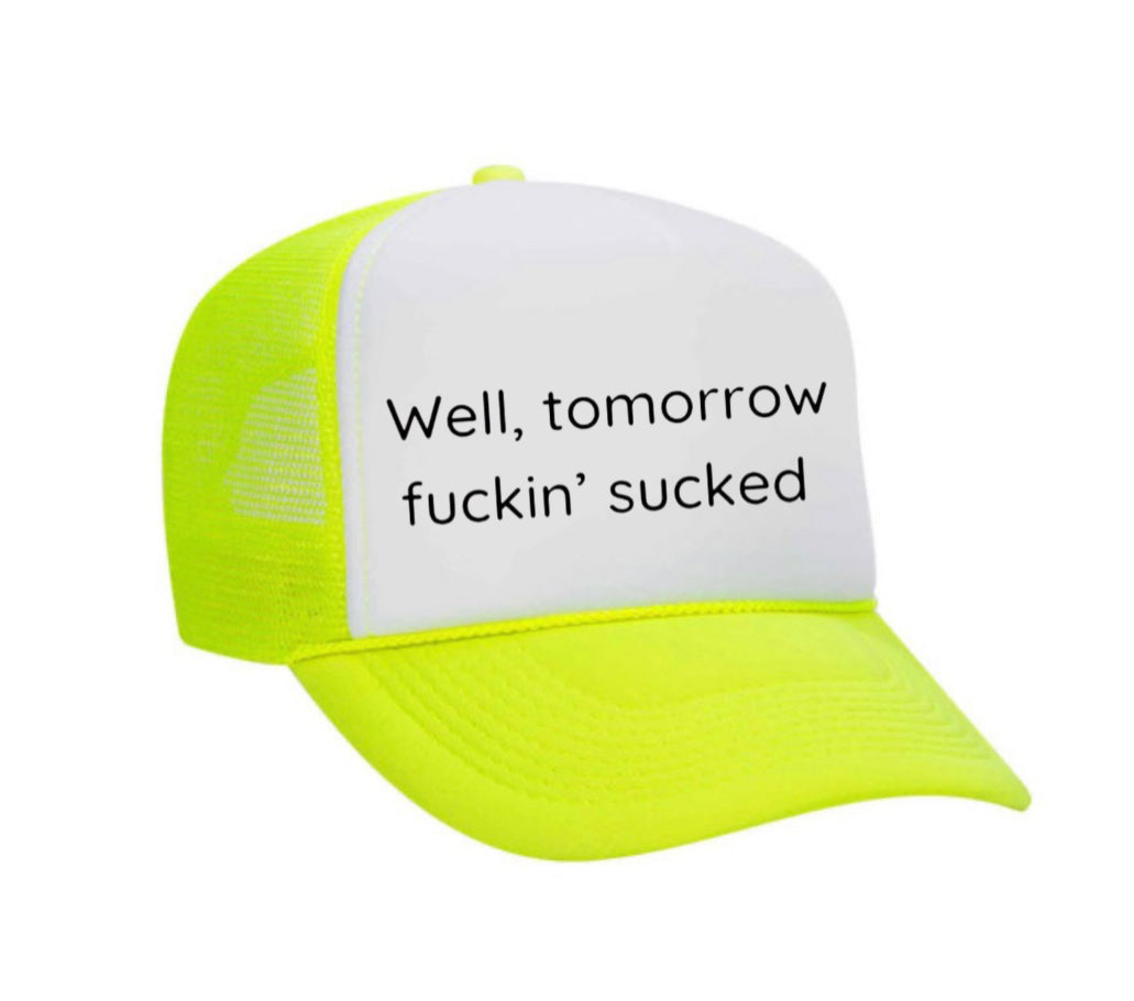 Well Tomorrow Fuckin&