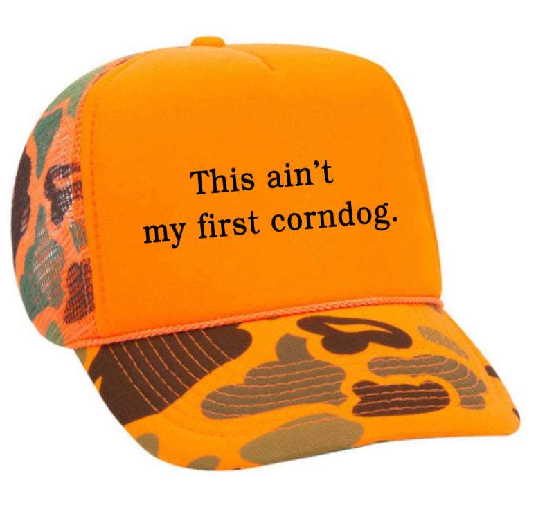 This Ain’t My First Corndog Trucker Hat