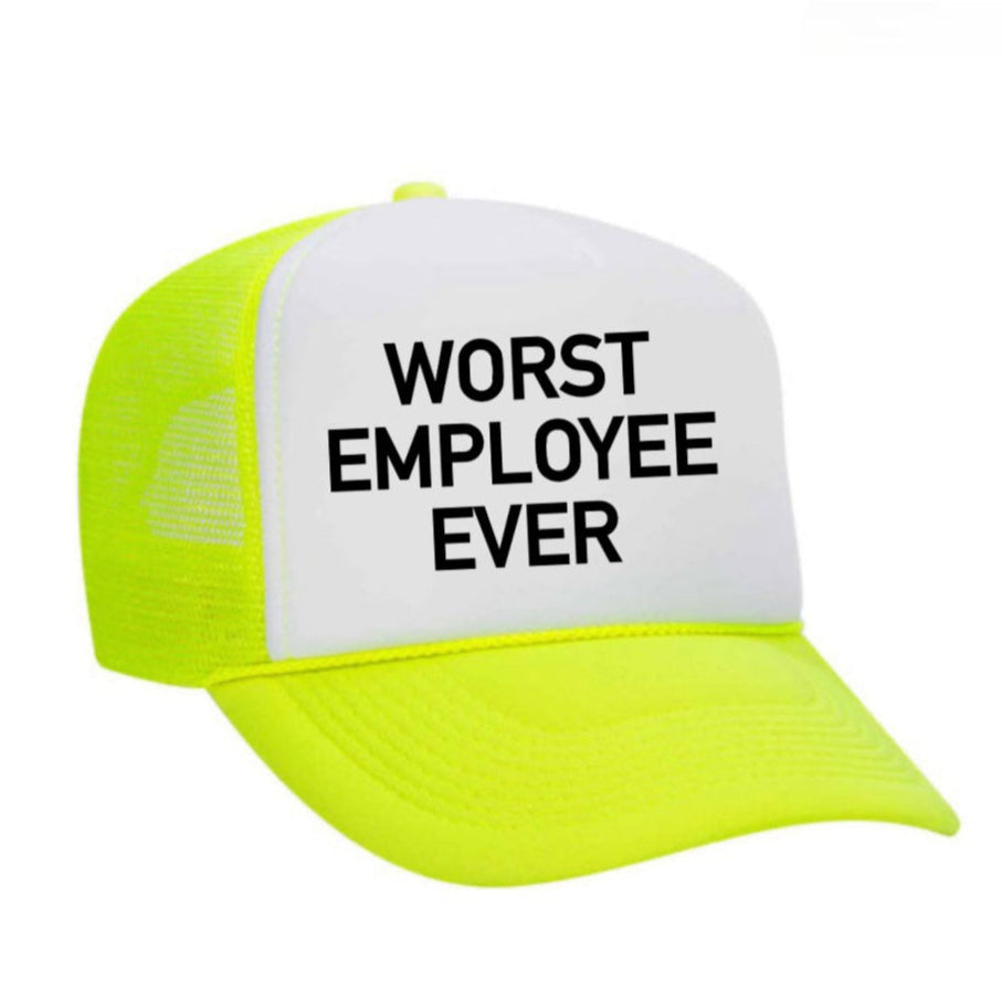 Worst Employee Ever Trucker Hat