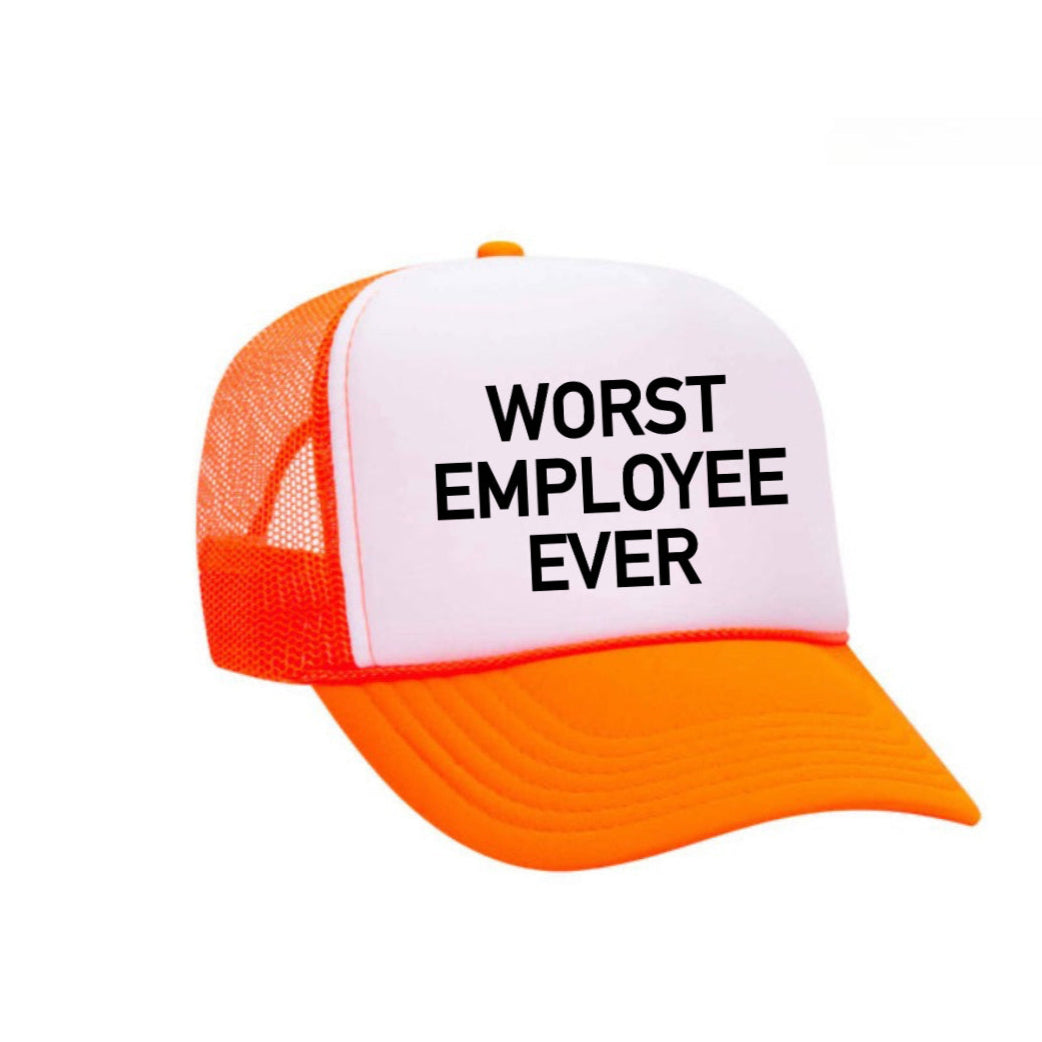 Worst Employee Ever Trucker Hat