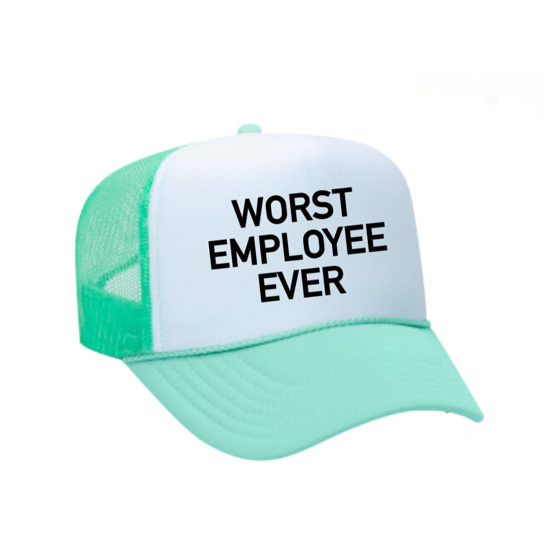 Worst Employee Ever Trucker Hat