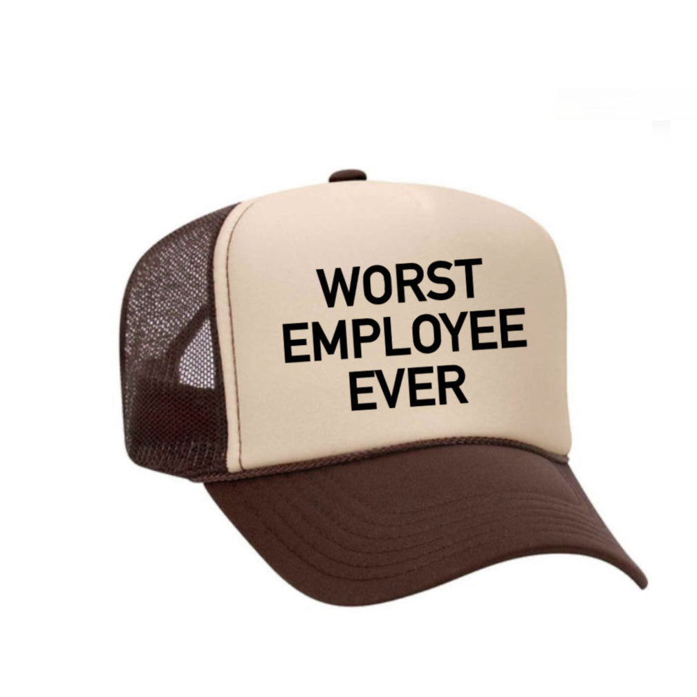 Worst Employee Ever Trucker Hat