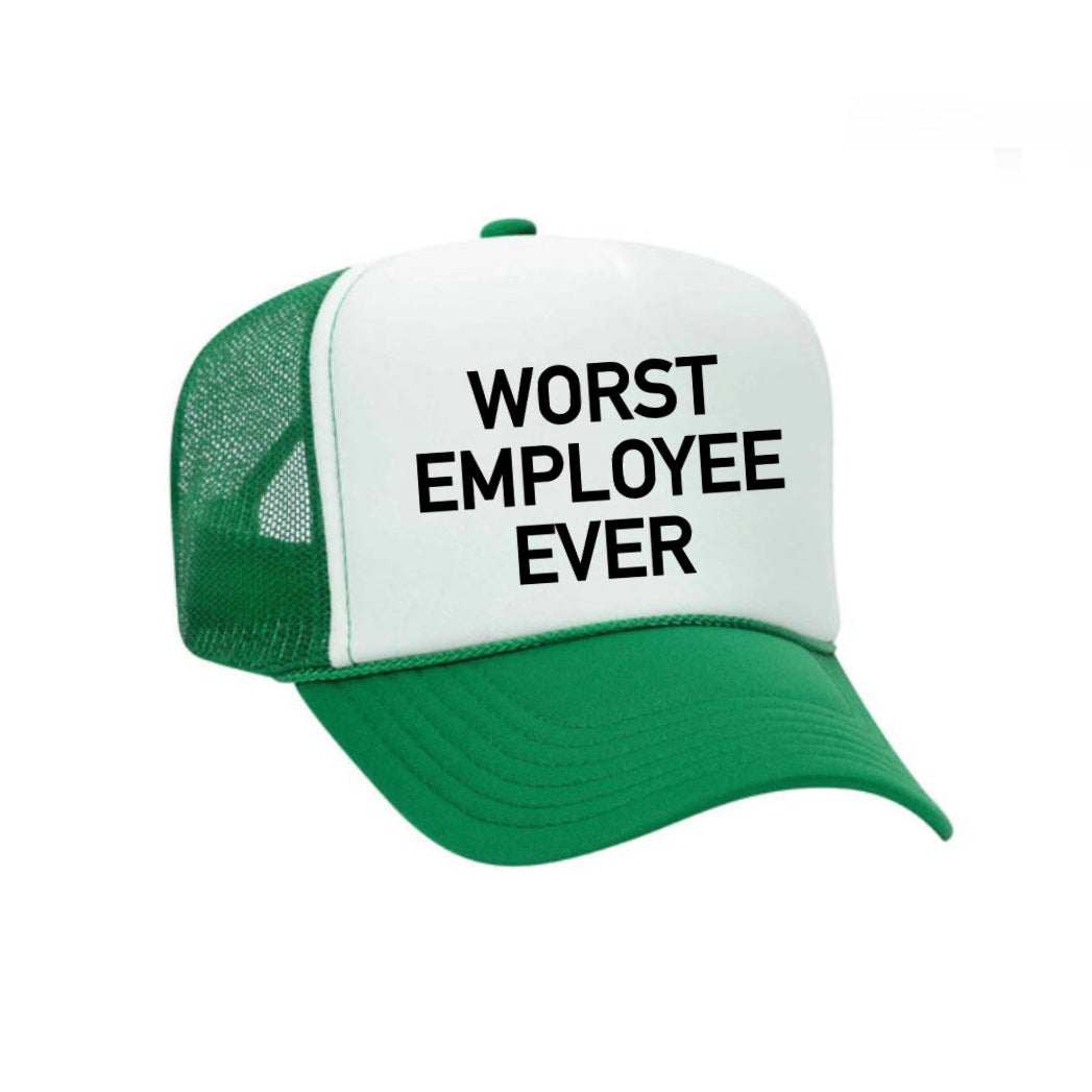 Worst Employee Ever Trucker Hat