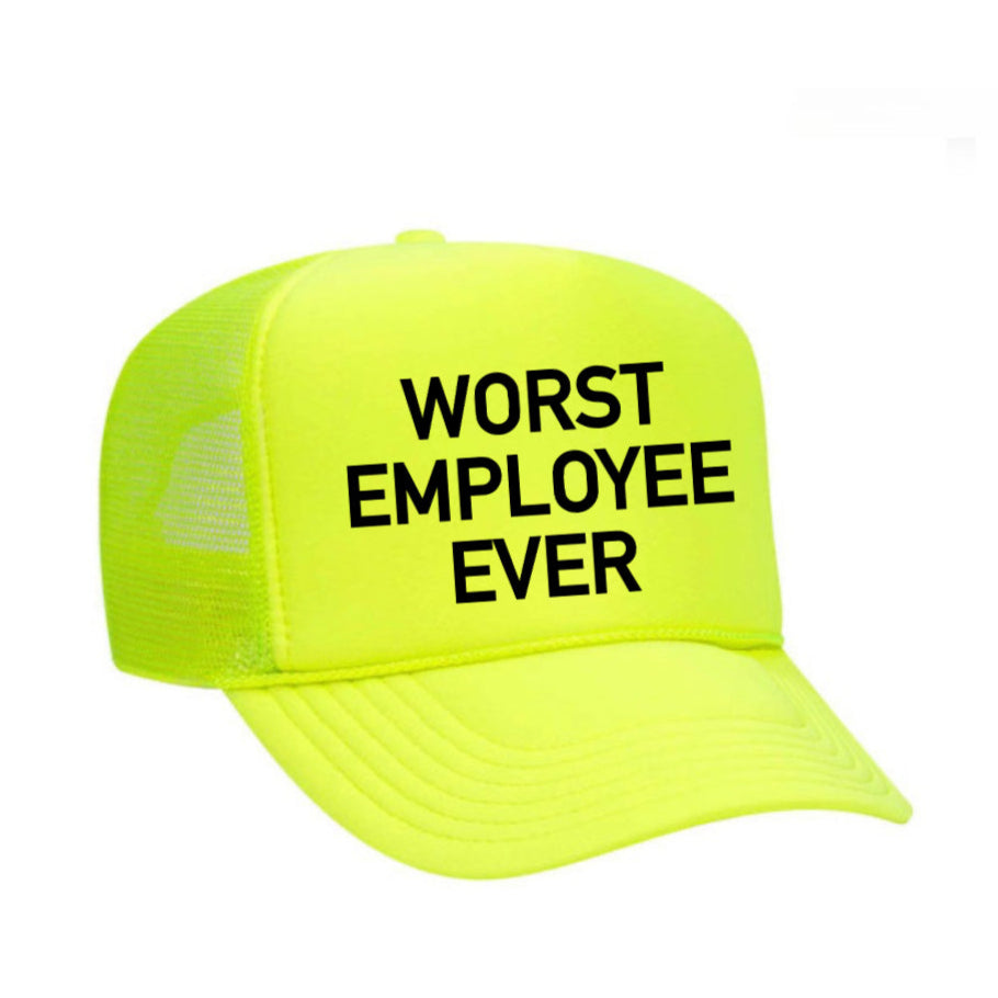 Worst Employee Ever Trucker Hat