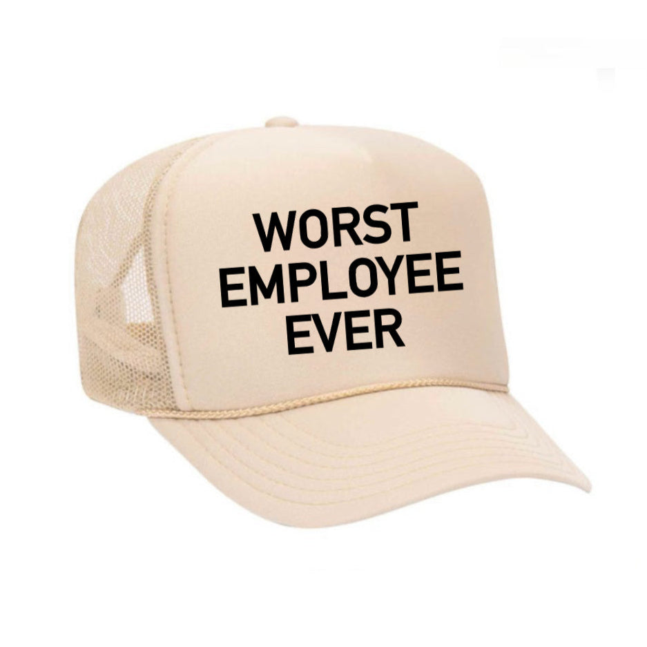 Worst Employee Ever Trucker Hat