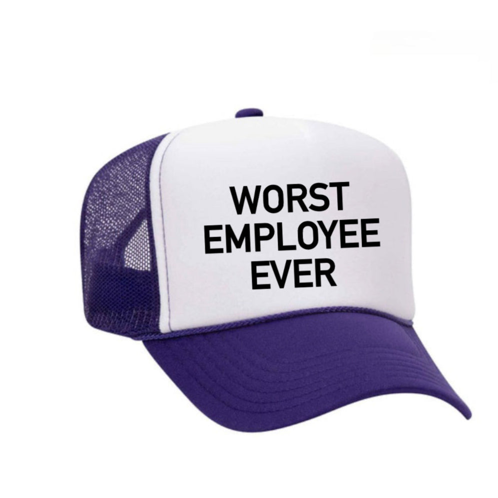 Worst Employee Ever Trucker Hat