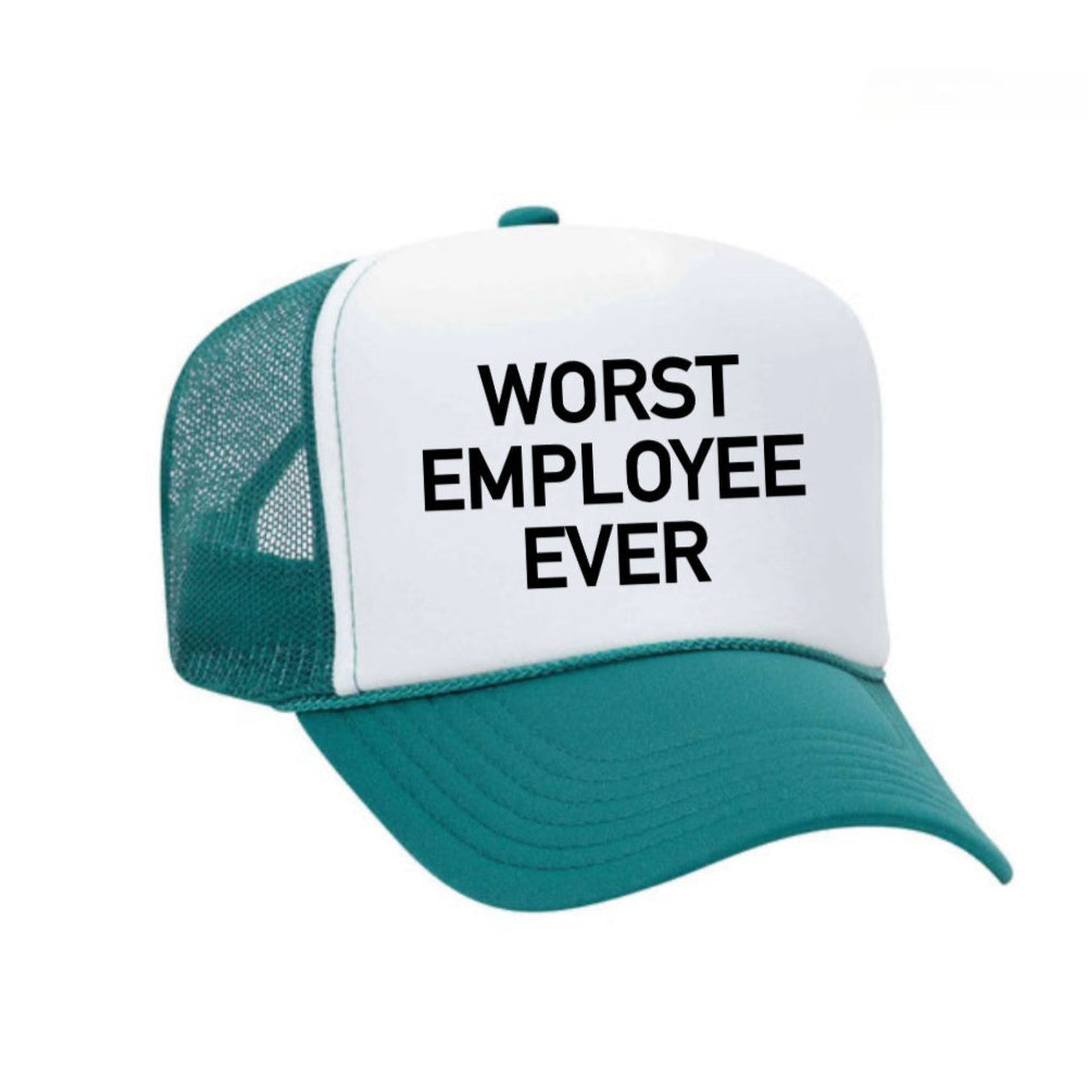 Worst Employee Ever Trucker Hat