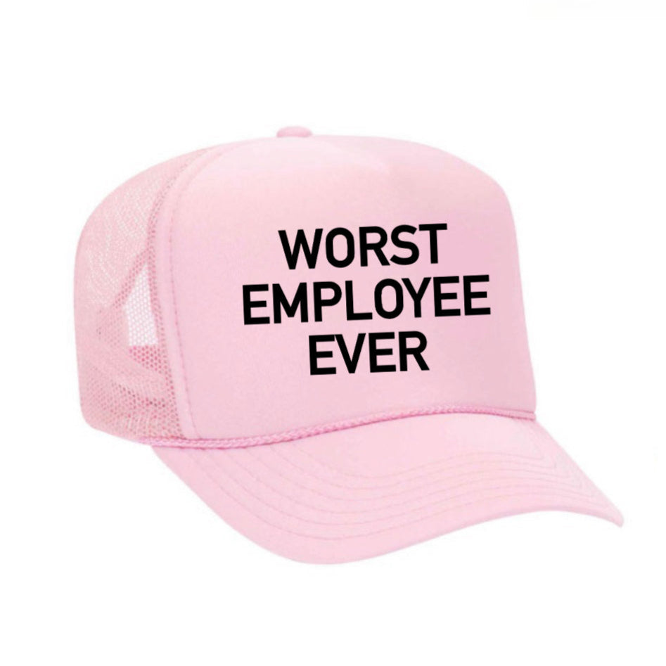 Worst Employee Ever Trucker Hat