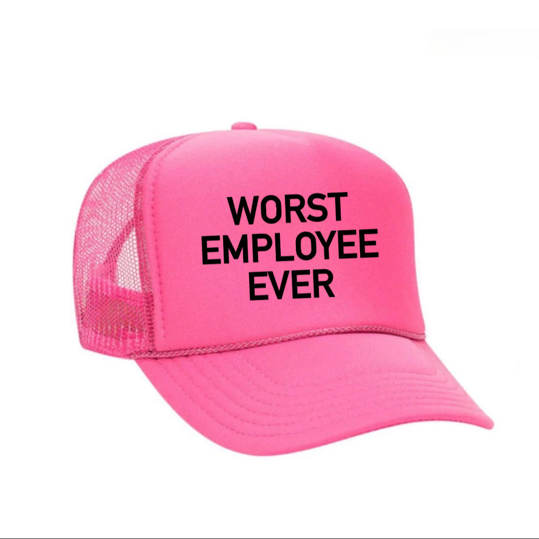 Worst Employee Ever Trucker Hat