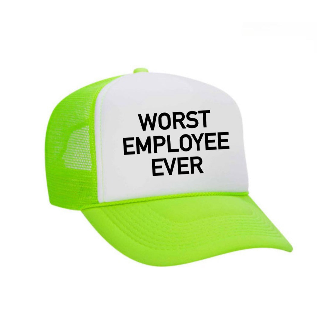 Worst Employee Ever Trucker Hat