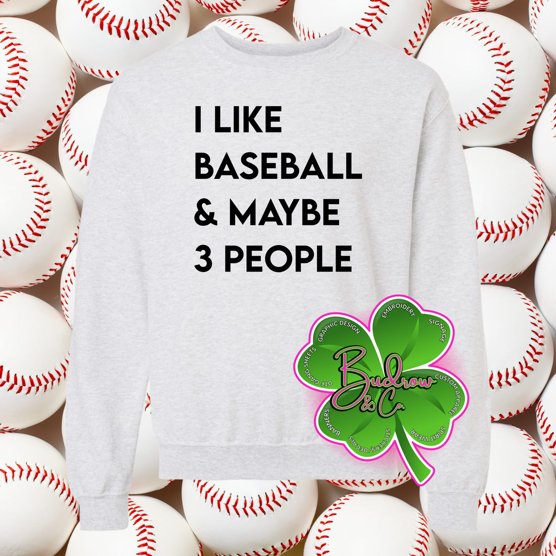 I LIKE BASEBALL & MAYBE 3 PEOPLE