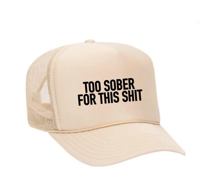 Too Sober For This Trucker Hat