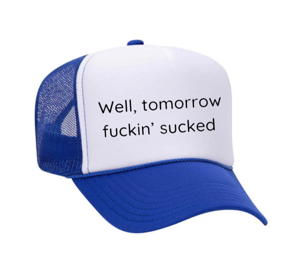 Well Tomorrow Fuckin&