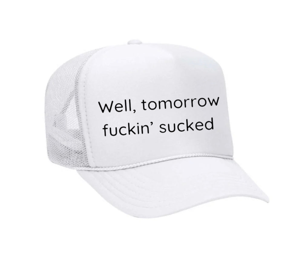 Well Tomorrow Fuckin&