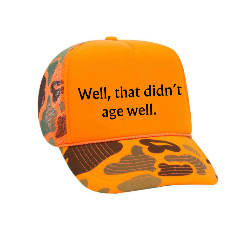 Well, That Didn’t Age Well Trucker Hat