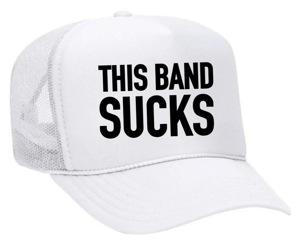 This Band Sucks Trucker Hat
