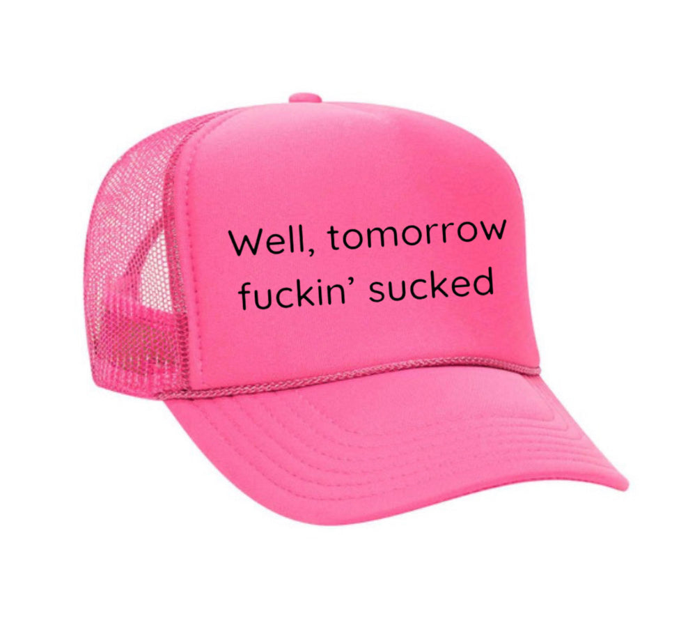 Well Tomorrow Fuckin&