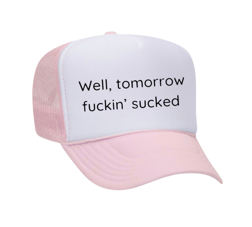 Well Tomorrow Fuckin&