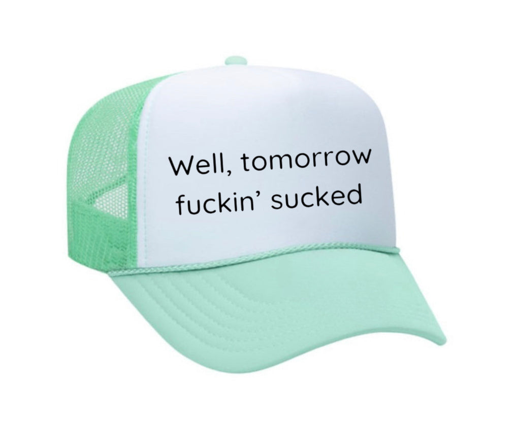 Well Tomorrow Fuckin&