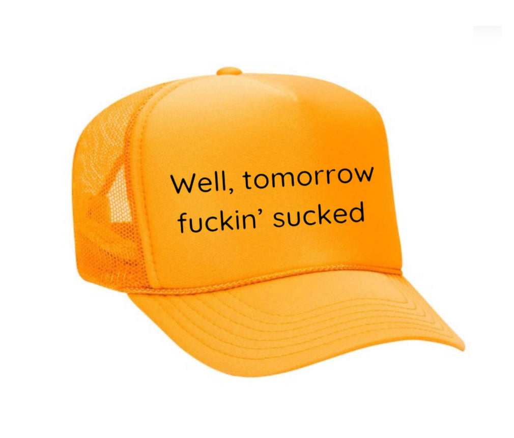 Well Tomorrow Fuckin&