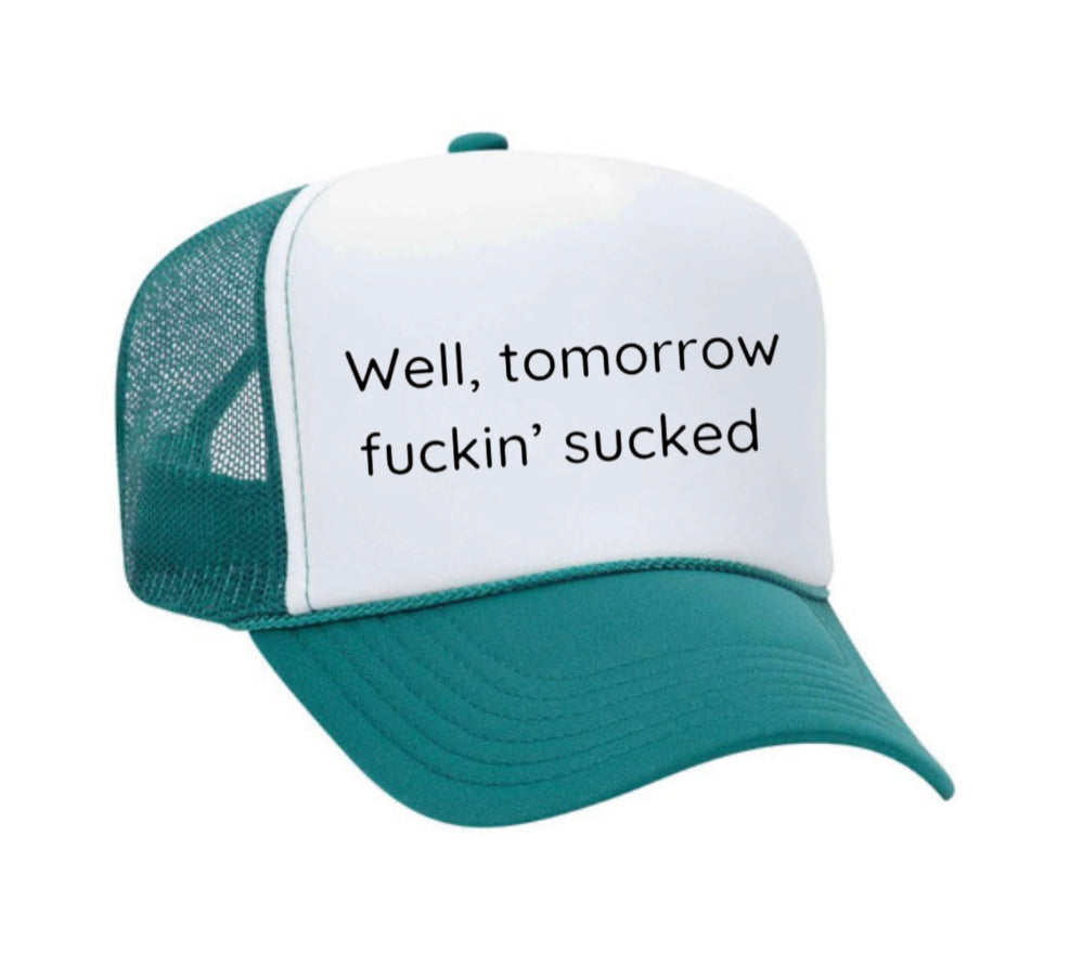 Well Tomorrow Fuckin&