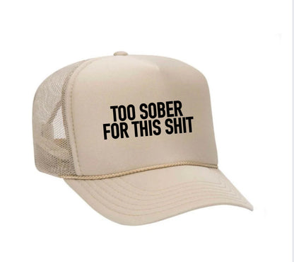 Too Sober For This Trucker Hat
