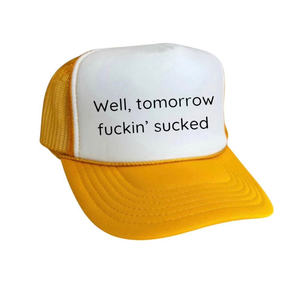 Well Tomorrow Fuckin&