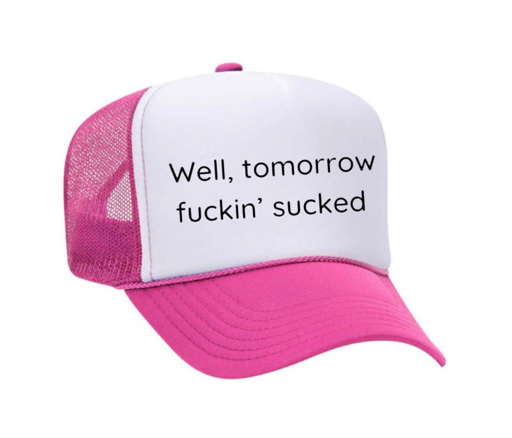 Well Tomorrow Fuckin&