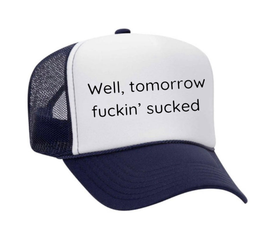 Well Tomorrow Fuckin&