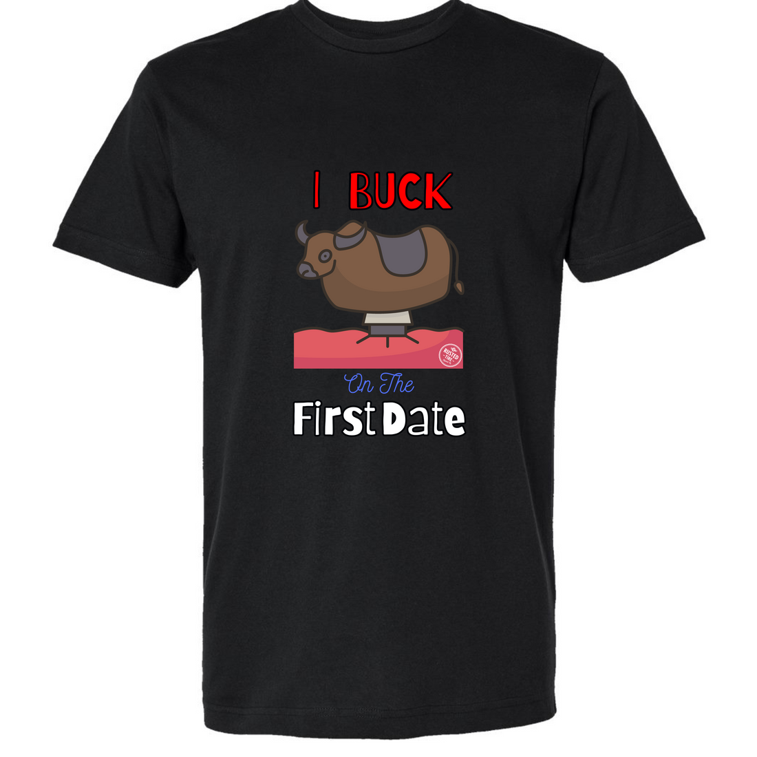 Buck on the 1st Date Tee