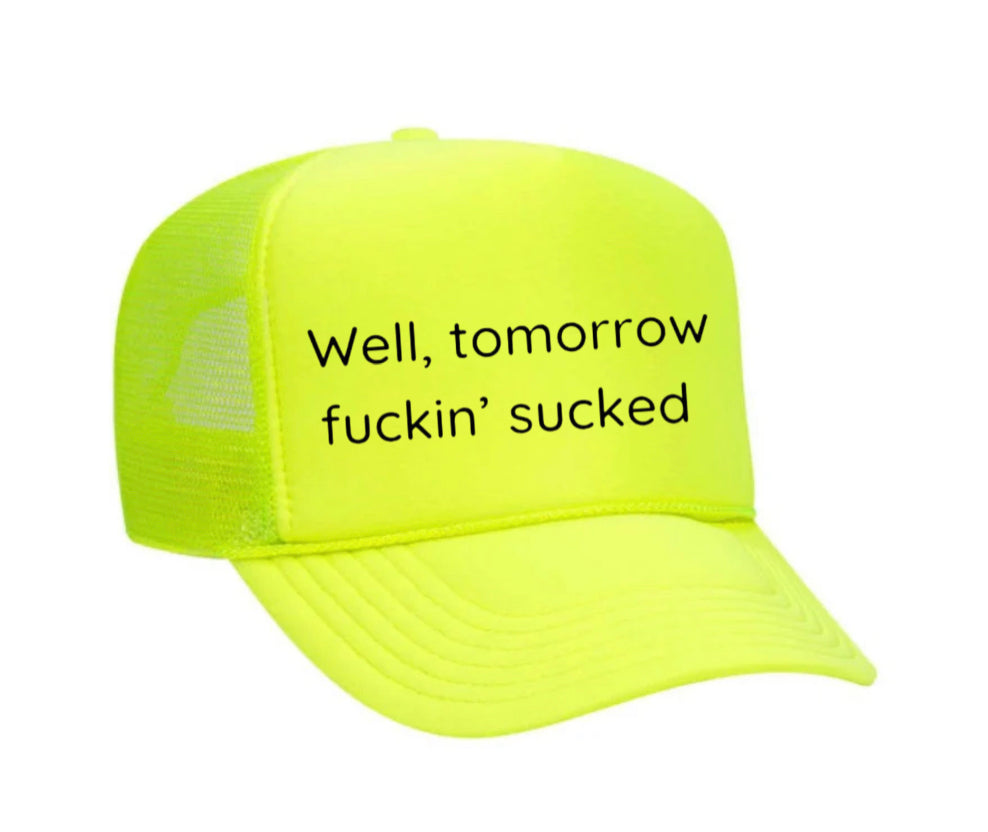Well Tomorrow Fuckin&