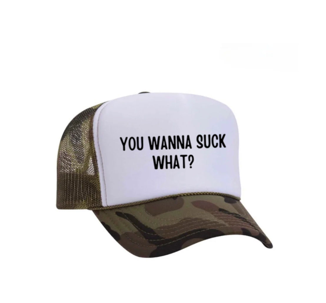 You Wanna Suck What? Trucker Hat