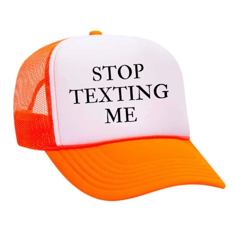 Stop Texting Me Trucker Hat