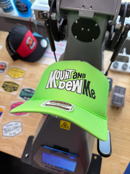 Mount and Dew Me Trucker Hat