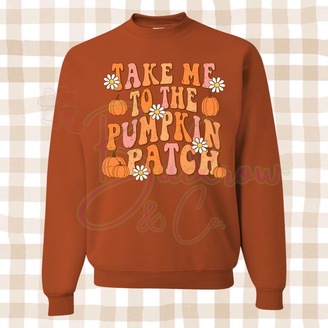 Take Me to the Pumpkin Patch Sweatshirt